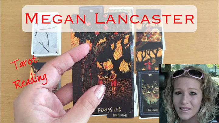 Megan Lancaster Tarot Reading