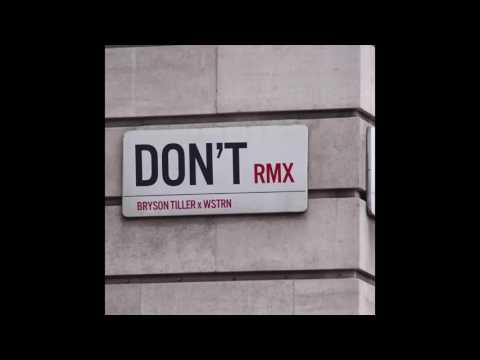 Bryson Tiller Don T WSTRN Remix Audio HD