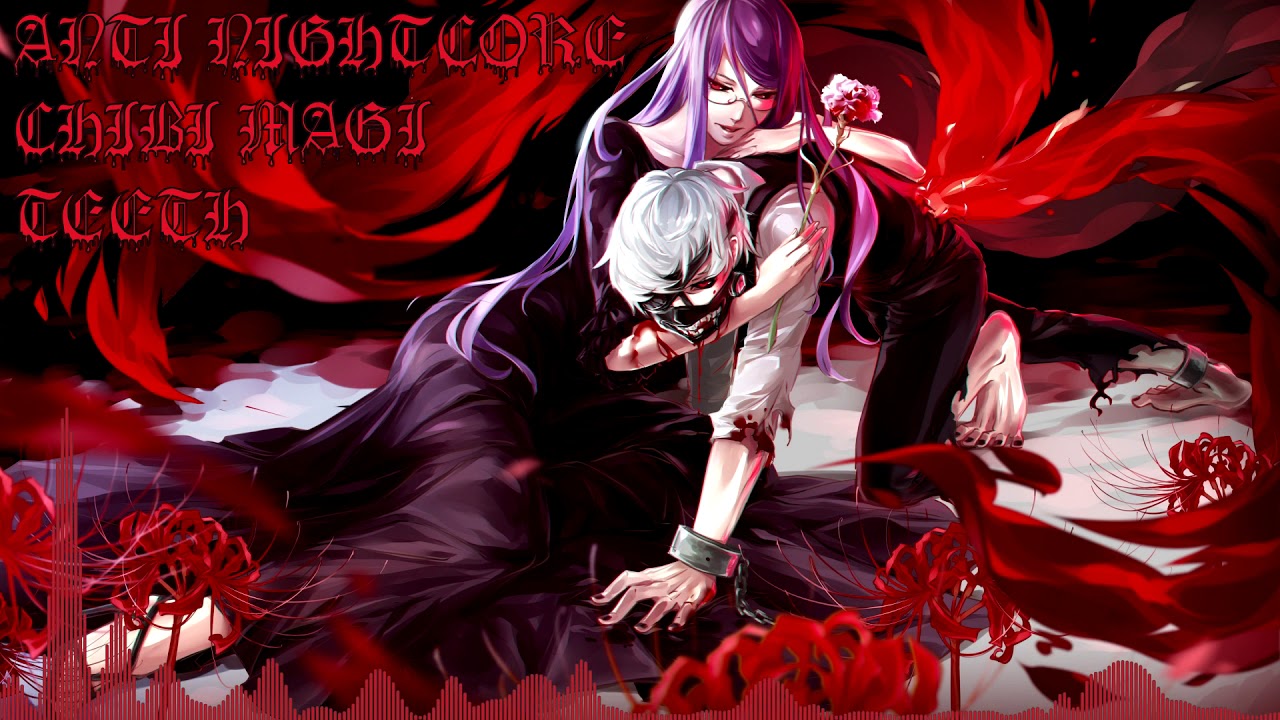 Teeth | Anti-Nightcore