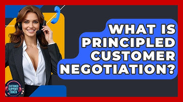 What Is Principled Customer Negotiation? - Customer Support Coach