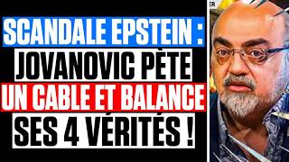SCANDALE EPSTEIN : JOVANOVIC BALANCE SES 4 VÉRITÉS en DIRECT