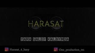 Harasat-Ýara galdy kalbymda