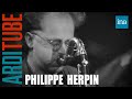 Philippe herpin dmontage  ina arditube