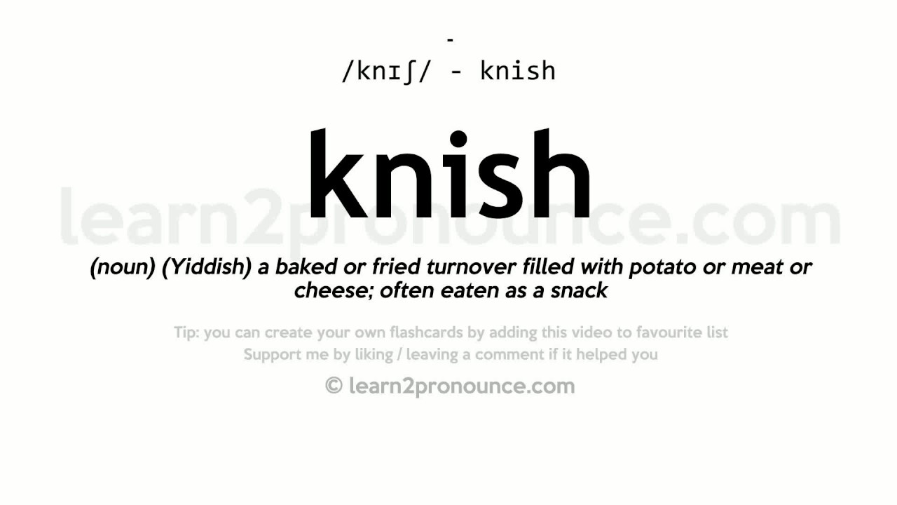 Pronunciation of Knish Definition of Knish YouTube