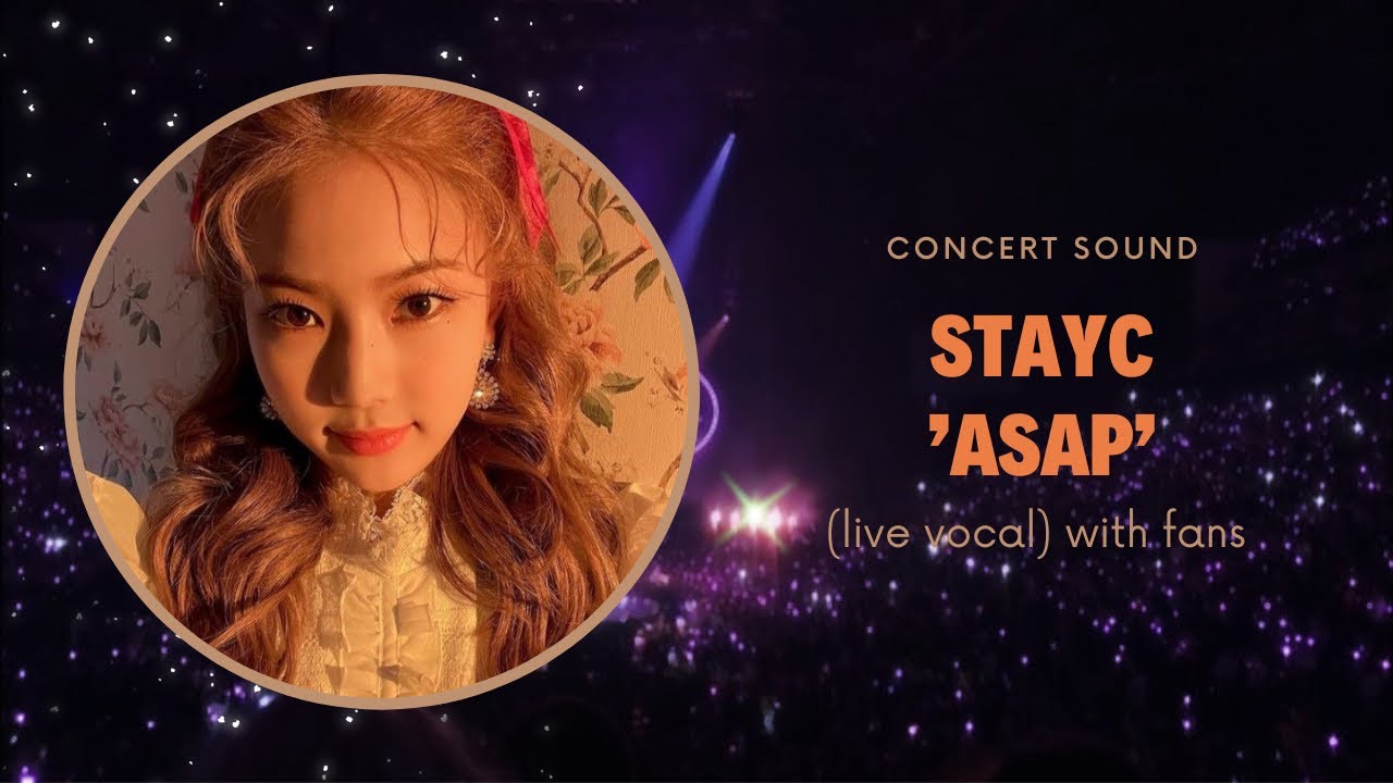 stayc 'asap' concert sound (live vocal) with fans