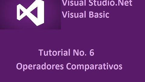 Visual Basic Net tutorial No  6 Operadores Comparativos