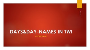 Days and day-names in Ghana (Twi language)