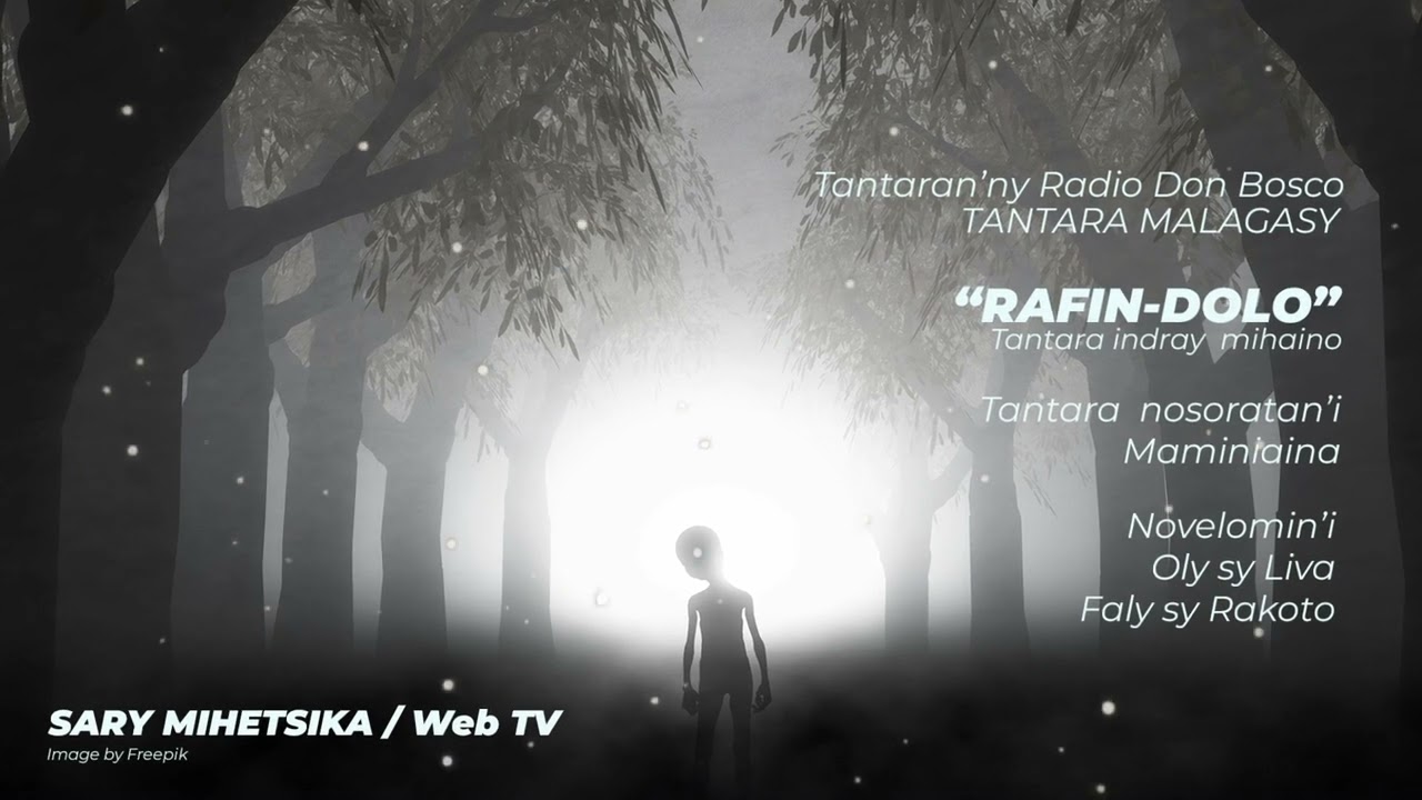 Tantara Malagasy : RAFIN-DOLO (Tantaran'ny Radio Don Bosco) Tantara Mampatahotra