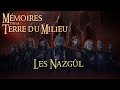 Mmoires de la terre du milieu  les nazgl