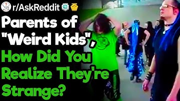 Parents When Did You Realize Your Child Was a “Weird Kid”?