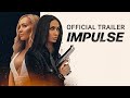 IMPULSE - Official Trailer