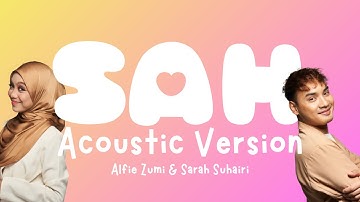 Sarah Suhairi & Alfie Zumi - Akustik SAH LYRIC VIDEO