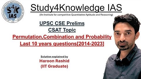 Permutation, combination and probability last 10 years [2014-2023] UPSC CSAT Questions solved