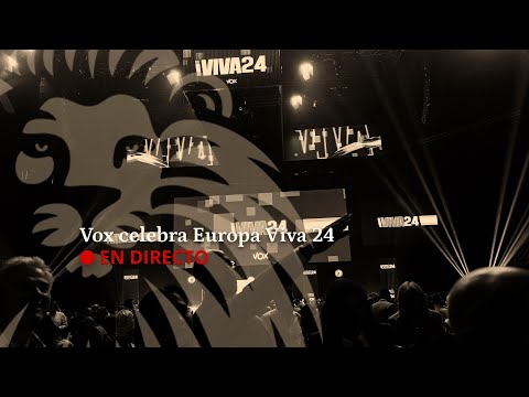 DIRECTO | Vox celebra Europa Viva 24 con la participación de Abascal, Milei y Le Pen