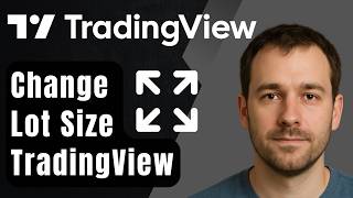 How to Change Lot Size on TradingView (2025 Step-by-Step Beginner Tutorial)