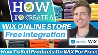 How To Sell Products On Wix For Free | Create A Free Wix Online Store (Ecwid Wix Integration)