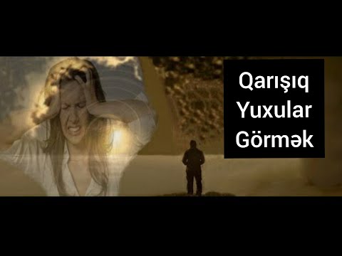 Qarışıq yuxu görmek neye yozulur