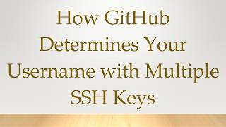 How GitHub Determines Your Username with Multiple SSH Keys