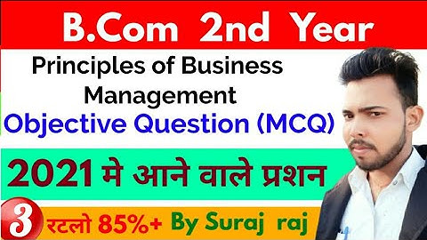 B.Com 2nd year Principales Of Business Management MCQ, Most Important question, By Suraj raj