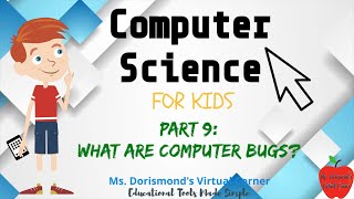 What are Computer Bugs? | Computer Science for Kids Part 9 | Grades K2