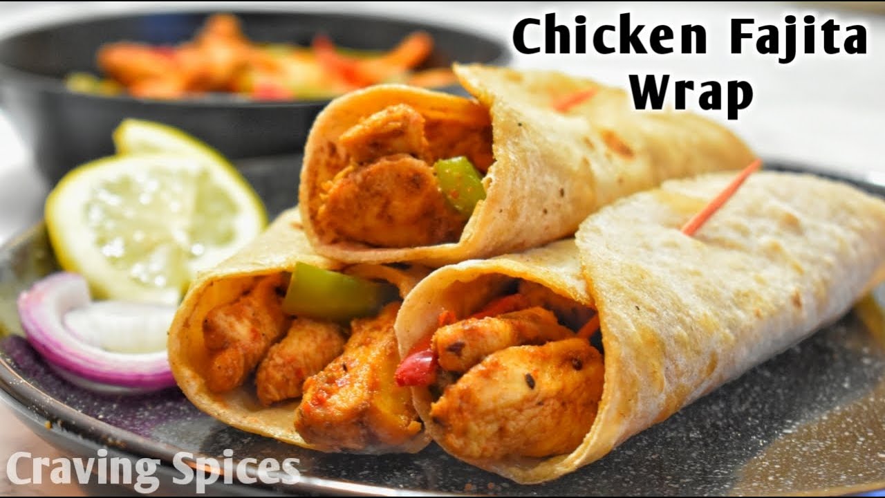 Chicken Fajita Wrap - How to Make Mexican Chicken Fajita Wrap - YouTube