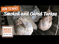 How to Make Homemade Cured and Smoked Turkey
