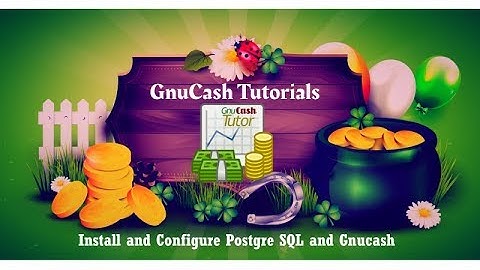Install and configure Postgre SQL and Gnucash