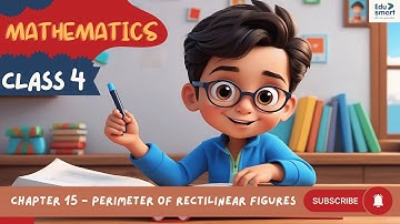 Chapter 15: Perimeter of Rectilinear Figures | Mathematics | Class 4 | KS Printing House