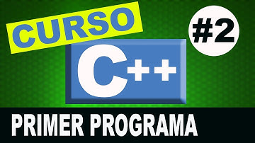 Programacion C++ desde cero ✅ Escribe tu PRIMER Programa