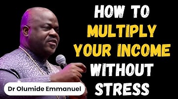Dr  Olumide Emmanuel: How to Multiply Your Money Fast as a Salary Earner