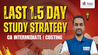 Last 1.5 Day Study Strategy | CA Intermediate Costing | Jan 2026 Exams | CA Dhananjay Bhave | Yeshas Update