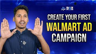 How to Create Your First Walmart Ad Campaign | Step-by-Step Tutorial | Walmart Ads Guide