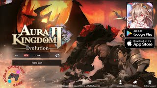 Aura Kingdom 2 - Evolution Gameplay Android APK iOS screenshot 5