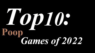 Top 10 Poop Games of 2022
