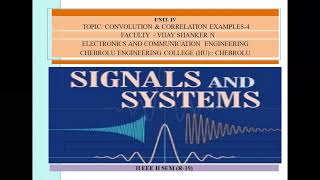 JNTUK (R-19) II-EEE II SEM SUB:SS UINT-IV TOPIC:Convolution&Correlation Examples-4 Lecture-15 By NVS