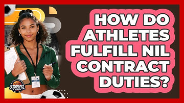 How Do Athletes Fulfill NIL Contract Duties?