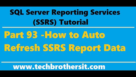 SSRS Report Part 93 - How to Auto Refresh SSRS Report Data
