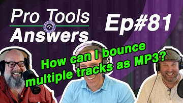 Pro Tools Answers #81 | Bouncing Multiple Tracks as MP3 Files in Pro Tools