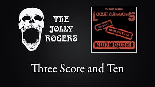 The Jolly Rogers - Loose Cannons: Three Score And Ten