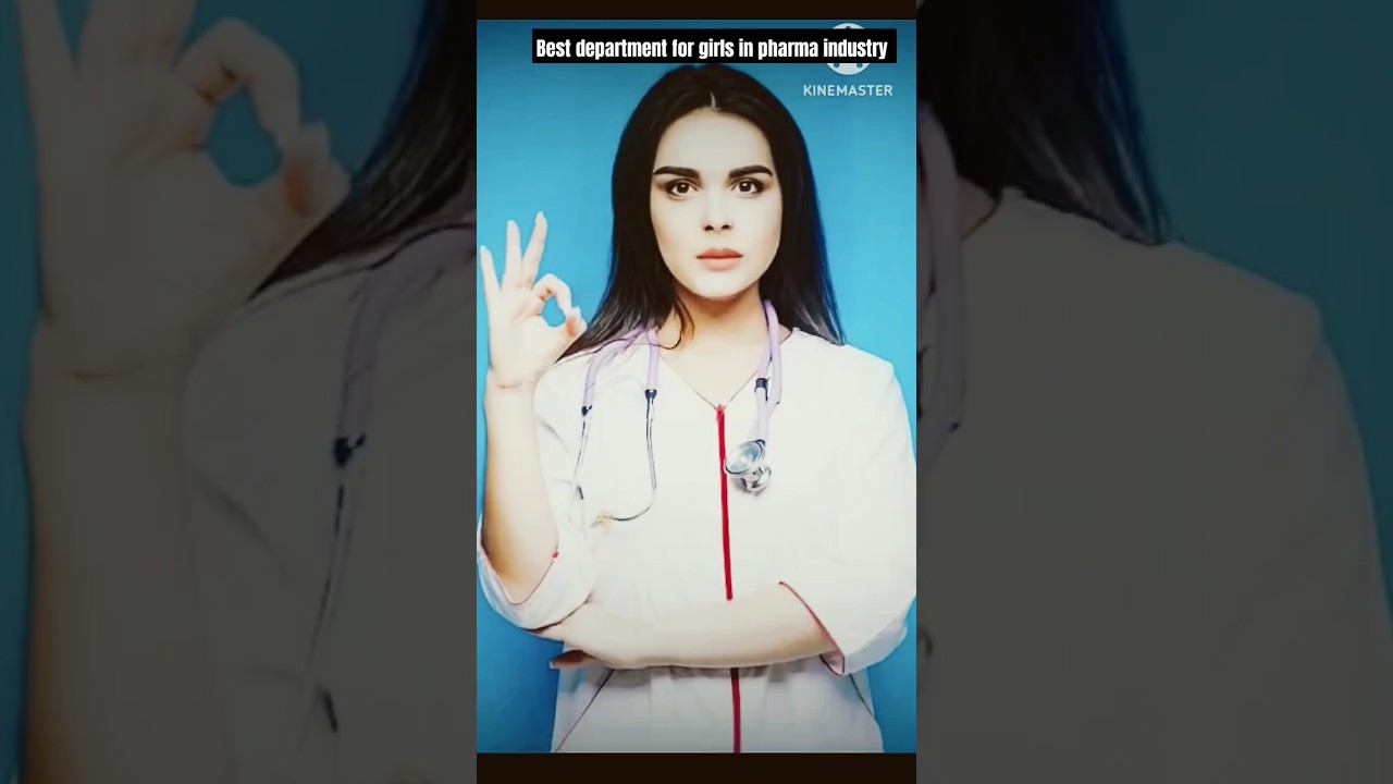 Best department for girls in pharma industry 