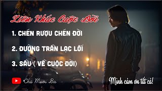 Liên Khúc Bolero Đời | Chú Mười Ba | Chén Rượu Chén Đời, Sầu, Đường Trần Lạc Lối