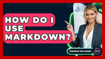How Do I Use Markdown? - Emerging Tech Insider