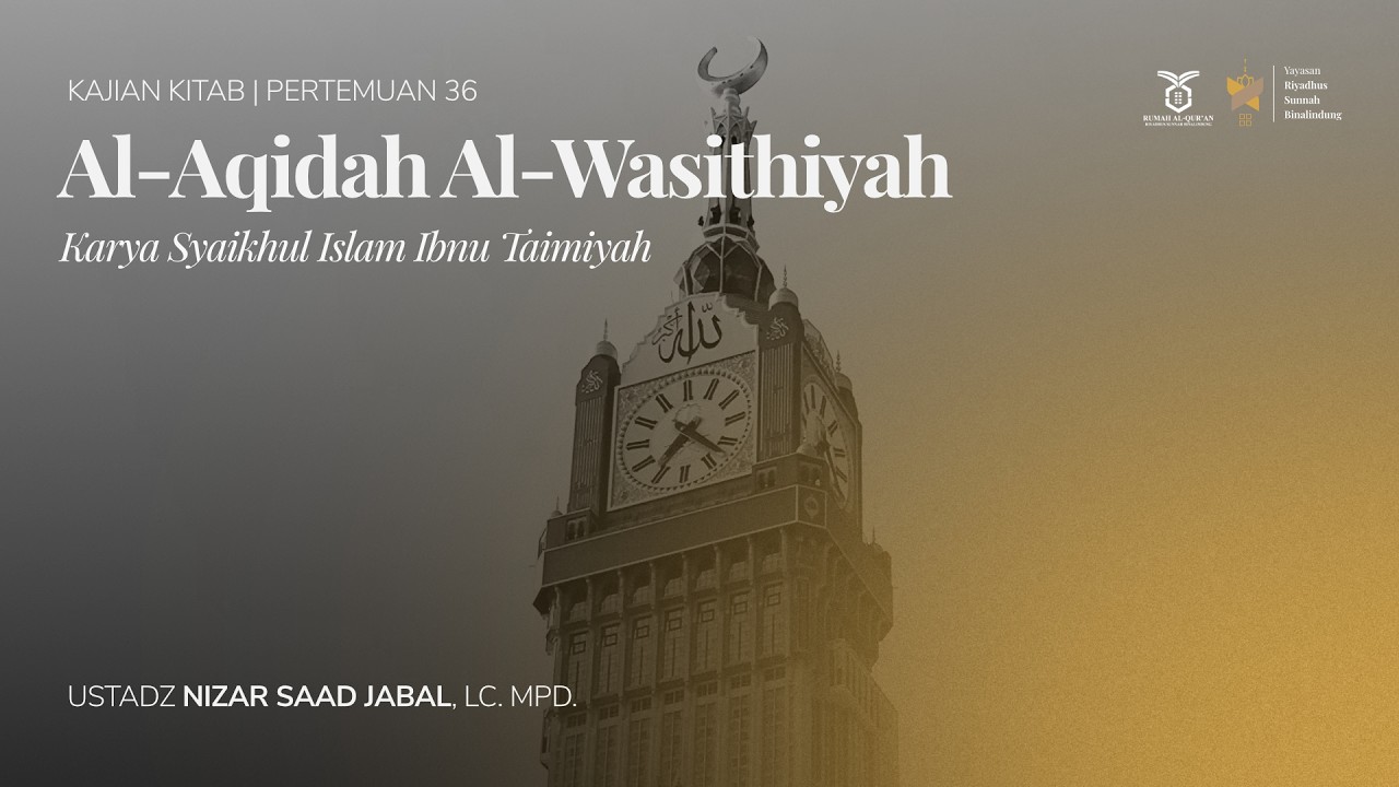 Kitab Al-Aqidah Al-Wasithiyah | Ustadz Nizar Saad Jabal, Lc. Mpd