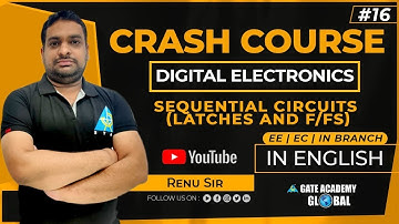 #16 | SEQUENTIAL CIRCUIT | DIGITAL ELECTRONICS | CRASH COURSE by Renu Sir | EE EC IN | GATE 21