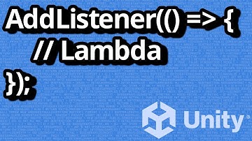 Events, Event Listeners and Lambdas in Unity