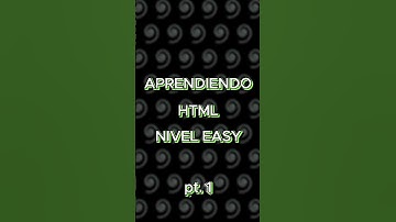 Aprendiendo HTML nivel easy pt. 1 Introducción 🤓 | Aprendizaje random
