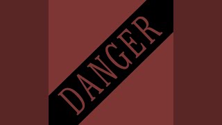 Danger