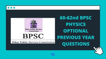 (V2) 60-62nd BPSC MAINS PHYSICS OPTIONAL QUESTION | SOLUTION