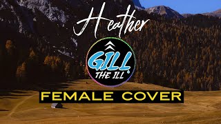 Conan Gray - Heather Female Cover by Gill The iLL🥰