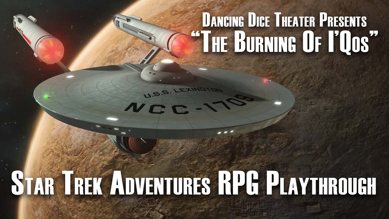 The Burning of I'Qos - A Star Trek Adventure RPG Playthrough